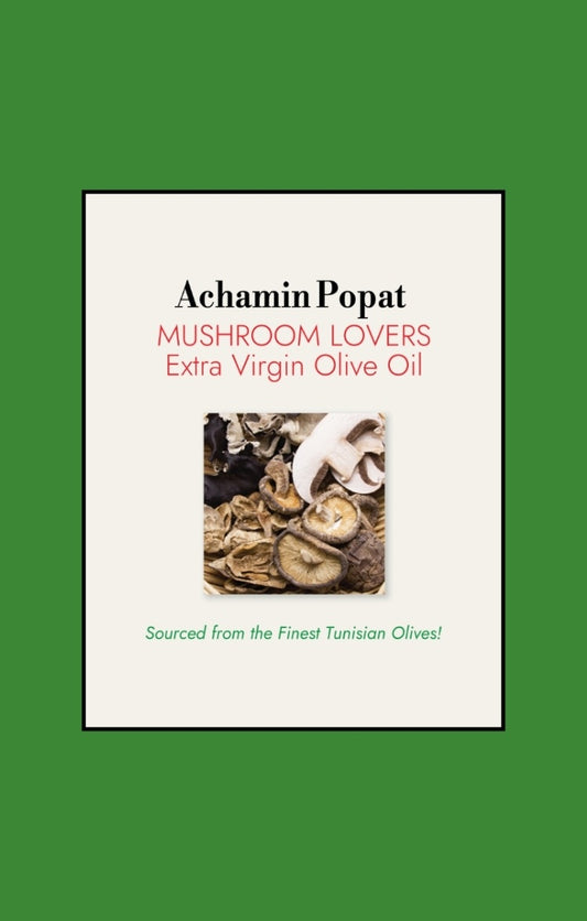 Achamin Popat - Mushroom Lovers Extra Virgin Olive Oil