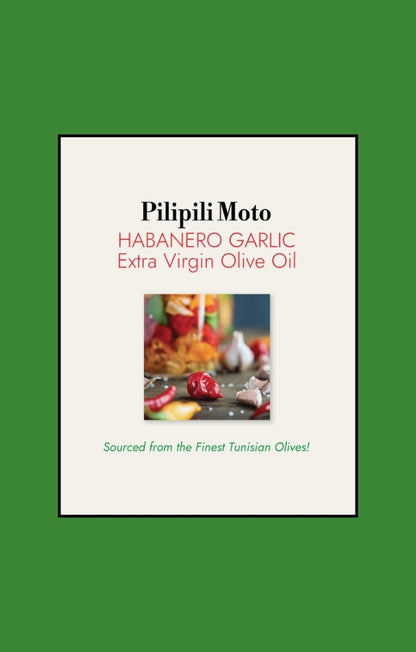 Pilipili Moto - Habanero Garlic Extra Virgin Olive Oil