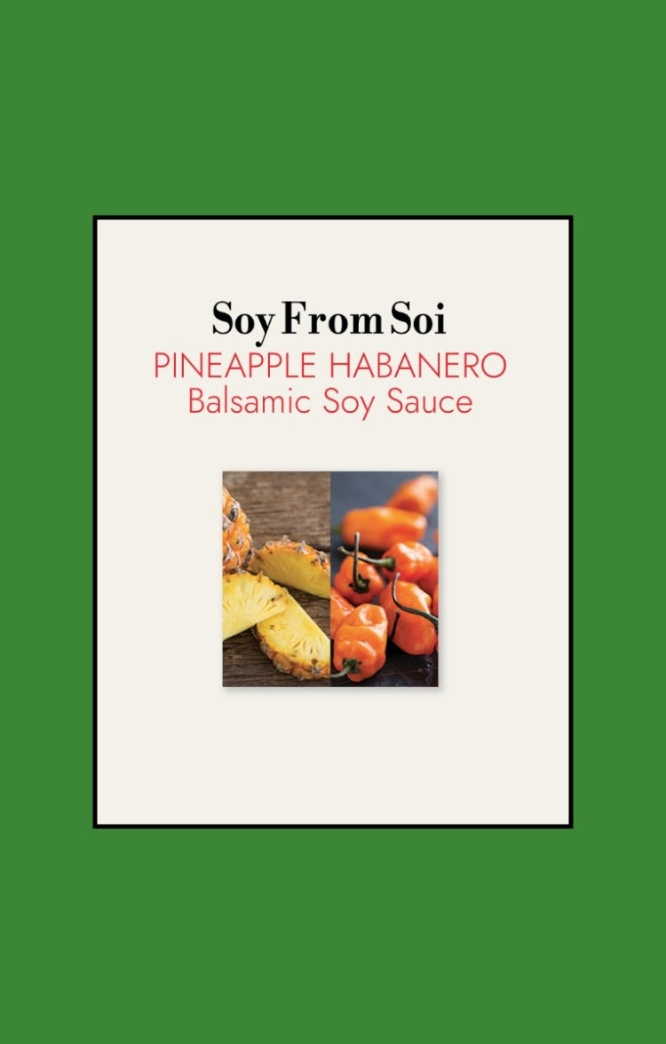 Soy From Soi - Pineapple Habanero Balsamic Soy Sauce