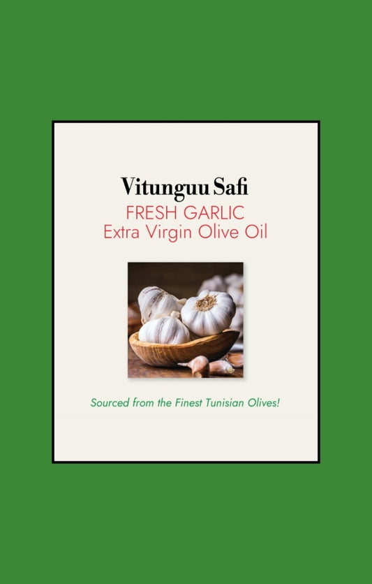 Vitunguu Safi - Fresh Garlic Extra Virgin Olive Oil